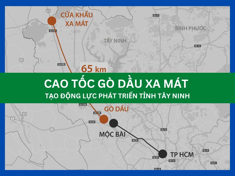 Cao tốc Gò Dầu Xa Mát, Cao tốc TPHCM Mộc Bài, tạo động lực mạnh mẽ phát triển nền kinh tế tỉnh Tây Ninh